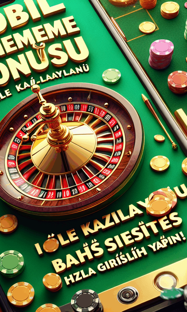 mobil deneme bonusu veren siteler